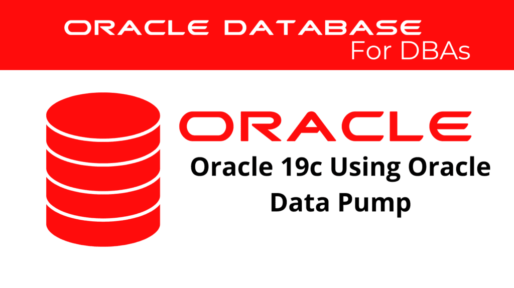 Oracle 19c Using Oracle Data Pump